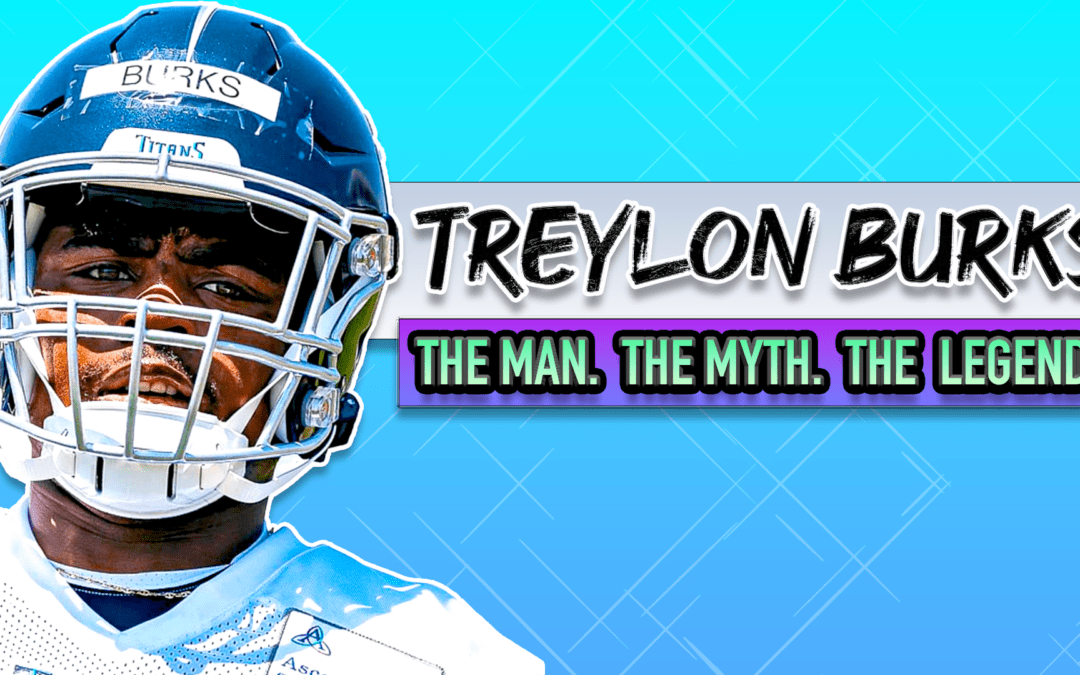 TREYLON BURKS: THE MAN. THE MYTH. THE LEGEND.
